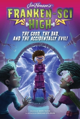 The Good, the Bad, and the Accidentally Evil!, Volume 6 by Mark Young