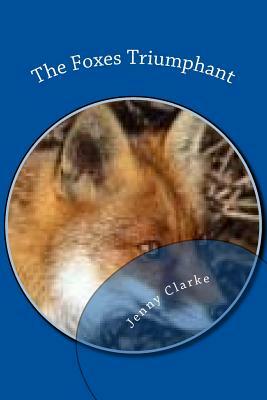 The Foxes Triumphant: 2nd Edition by James Clarke, Jenny Clarke
