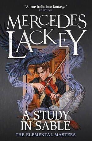 A Study in Sable: Elemental Masters Series by Mercedes Lackey, Mercedes Lackey