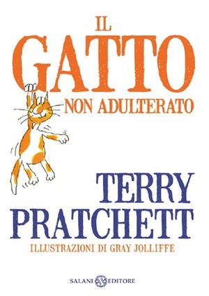 Il gatto non adulterato by Gray Jolliffe, Terry Pratchett