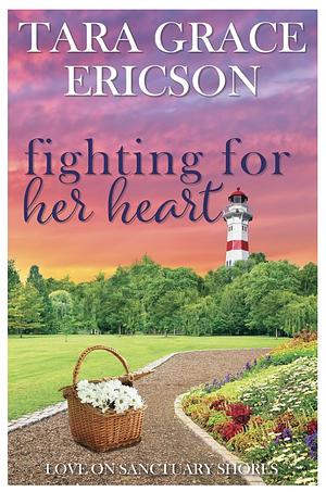 Fighting For Her Heart by Tara Grace Ericson