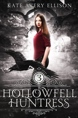 Hollowfell Huntress by Kate Avery Ellison