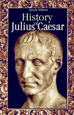 History of Julius Caesar illustrated by Jacob Abbott