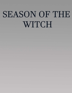 Season of the Witch: Screenplay by Cedric Thompson