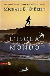 L'isola del mondo by Michael D. O'Brien