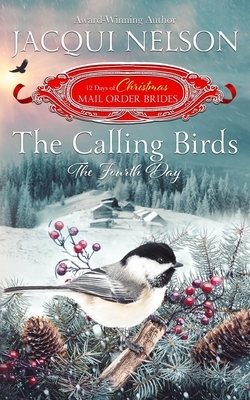 The Calling Birds: The Fourth Day by Jacqui Nelson
