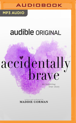 Accidentally Brave by Maddie Corman