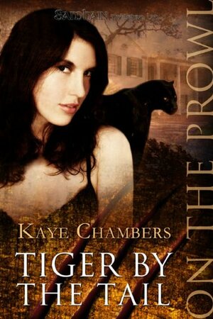 Tiger by the Tail by Kaye Chambers