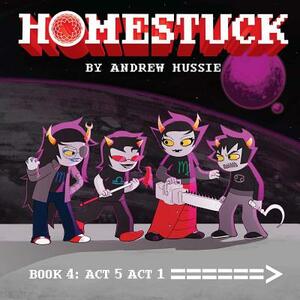 Homestuck, Book 4, Volume 4: ACT 5 ACT 1 by Andrew Hussie