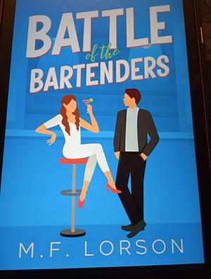 Battle of the Bartenders  by M.F. Lorson