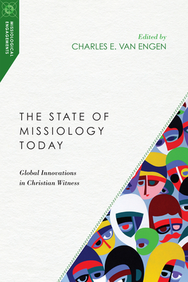 The State of Missiology Today: Global Innovations in Christian Witness by 