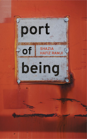 Port of Being by Shazia Hafiz Ramji