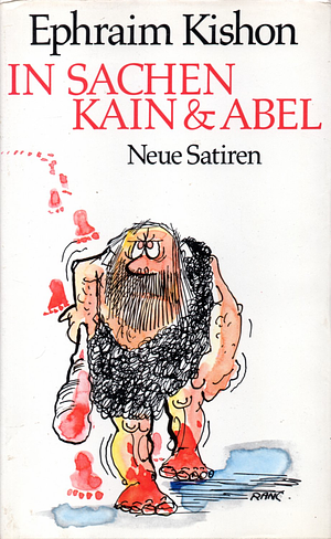 In Sachen Kain & Abel: Neue Satiren by Ephraim Kishon