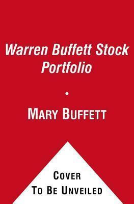 The Warren Buffett Stock Portfolio: Warren Buffett's Current Stock Picks and Why He Is Investing in Them. Mary Buffett and David Clark by Mary Buffett