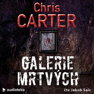 Galerie mrtvých  by Chris Carter