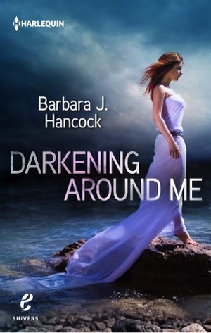 Darkening Around Me by Barbara J. Hancock