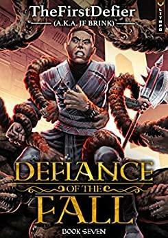 Defiance of the Fall 7 by JF Brink, TheFirstDefier