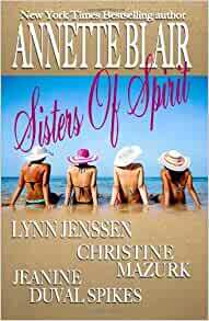 Sisters Of Spirit by Jeanine Duval Spikes, Christine Mazurk, Lynn Jenssen, Annette Blair