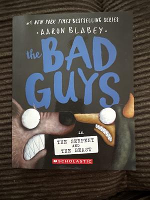 The Bad Guys In The Serpent And The Beast by Aaron Blabey