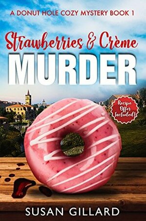 Strawberries & Crème Murder by Susan Gillard