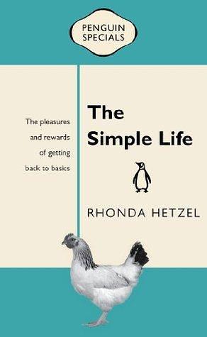 The Simple Life: Penguin Special by Rhonda Hetzel, Rhonda Hetzel