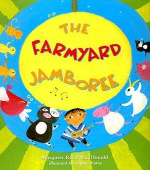 The Farmyard Jamboree by Margaret Read MacDonald, Sophie Fatus