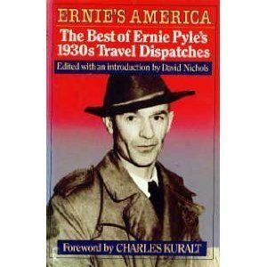 Ernie's America: The Best of Ernie Pyle's 1930's Travel Dispatches by David Nichols