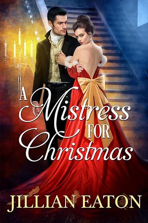 A Mistress for Christmas by Jillian Eaton