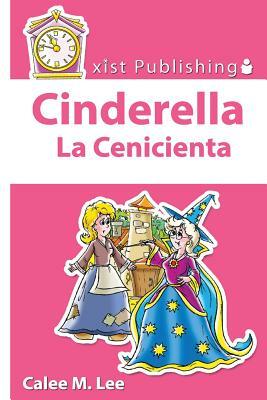 Cinderella/ La Cenicienta by Calee M. Lee