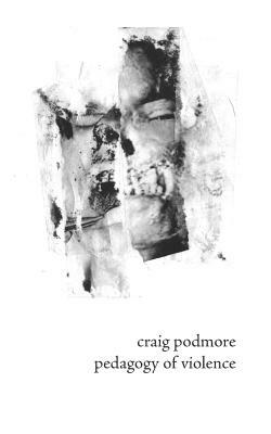 Pedagogy of Violence by Craig Podmore
