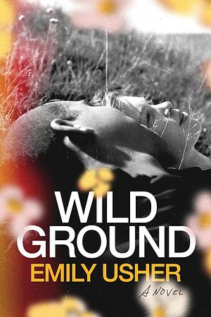 Wild Ground by Emily Usher