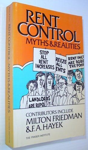 Rent Control, Myths &amp; Realities: International Evidence of the Effects of Rent Control in Six Countries by Walter Block, Edgar O. Olsen