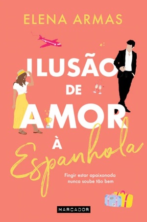 Ilusão de Amor à Espanhola by Elena Armas