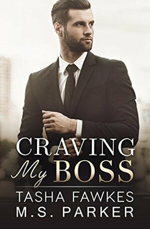 Craving My Boss by M.S. Parker, Tasha Fawkes
