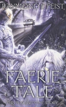 Faerie Tale by Raymond E. Feist