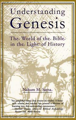 Understanding Genesis: The World of the Bible in the Light of History by Nahum M. Sarna