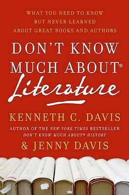 Don't Know Much About® Literature by Jenny Davis, Kenneth C. Davis