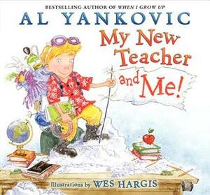 My New Teacher and Me! by Wes Hargis, Al Yankovic