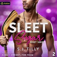 Sleet Sugar by S.J. Tilly