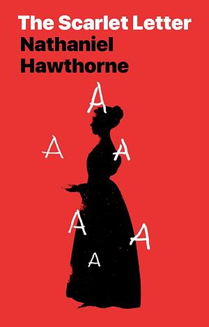 The Scarlet Letter by Nathaniel Hawthorne