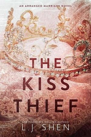 The Kiss Thief: An Arranged Marriage Romance by L.J. Shen, L.J. Shen