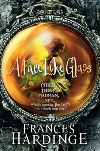 A Face Like Glass by Frances Hardinge