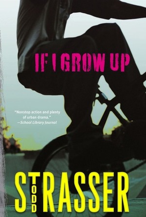 If I Grow Up by Todd Strasser