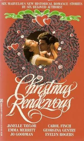 Christmas Rendezvous by Carol Finch, Jo Goodman, Georgina Gentry, Janelle Taylor, Evelyn Rogers, Emma Merritt