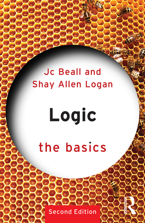 Logic: The Basics by J.C. Beall, Shay A Logan