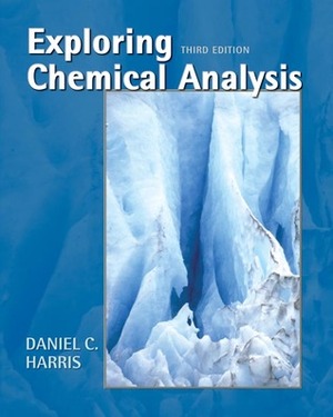 Exploring Chemical Analysis by Daniel C. Harris