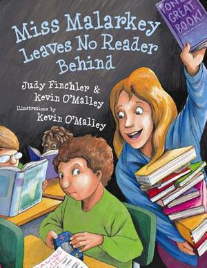 Miss Malarkey Leaves No Reader Behind by Judy Finchler, Kevin O'Malley