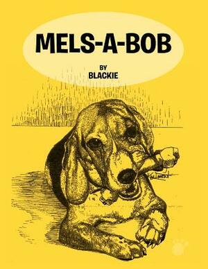 Mels -A-Bob by Blackie