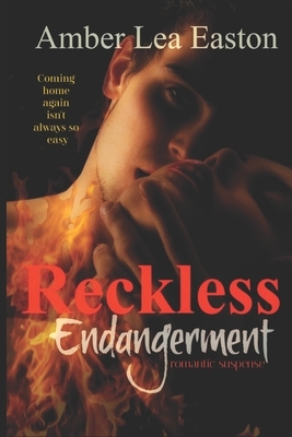 Reckless Endangerment by Amber Lea Easton