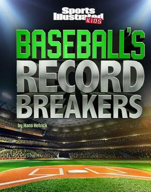 Baseball's Record Breakers by Hans Hetrick